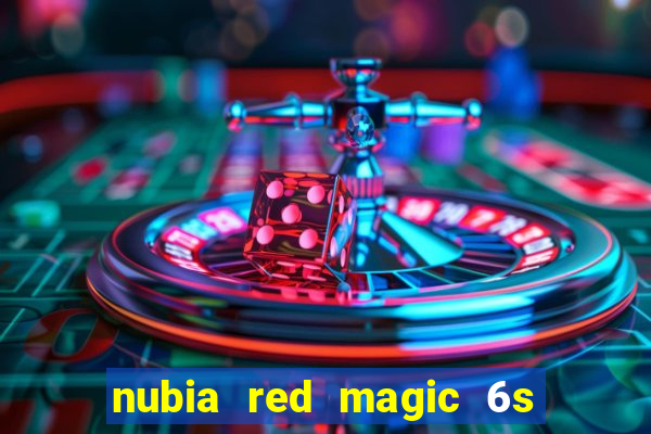 nubia red magic 6s pro antutu